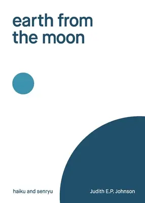 Pământul de pe Lună: haiku & senryu - earth from the moon: haiku & senryu