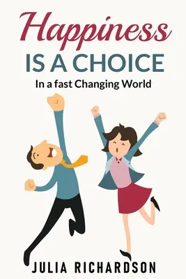 Fericirea este o alegere - Happiness Is A Choice