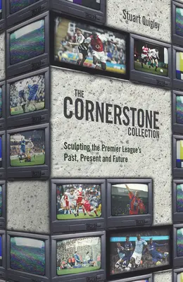 Colecția The Cornerstone: Sculpting the Premier League's Past, Present and Future - The Cornerstone Collection: Sculpting the Premier League's Past, Present and Future
