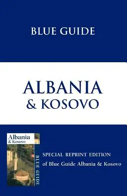 Ghidul albastru Albania & Kosovo - Blue Guide Albania & Kosovo