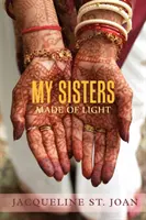 Surorile mele făcute din lumină - My Sisters Made of Light