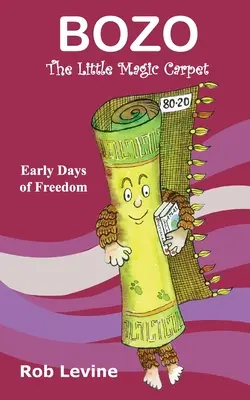 BOZO - Micul covor magic: Primele zile ale libertății - BOZO - The Little Magic Carpet: Early Days of Freedom