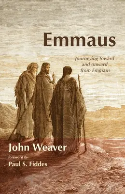 Emmaus: Călătoria spre și dinspre Emaus - Emmaus: Journeying Toward and Onward from Emmaus