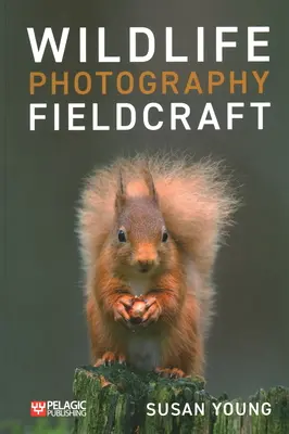 Fotografierea vieții sălbatice pe teren - Wildlife Photography Fieldcraft
