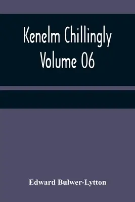Kenelm Chillingly - Volumul 06 - Kenelm Chillingly - Volume 06