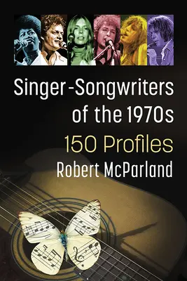 Cantautorii din anii '70: 150+ profiluri - Singer-Songwriters of the 1970s: 150+ Profiles