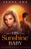 Copilul lui Sunshine - His Sunshine Baby