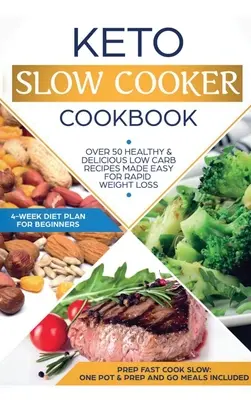 Keto Slow Cooker Cookbook: Cele mai bune rețete sănătoase și delicioase de slow cooker cu conținut scăzut de grăsimi și carbohidrați făcute ușor pentru pierderea rapidă în greutate (Include Ketogenic One - Keto Slow Cooker Cookbook: Best Healthy & Delicious High Fat Low Carb Slow Cooker Recipes Made Easy for Rapid Weight Loss (Includes Ketogenic One