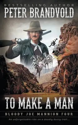 To Make A Man: Seria Western Clasic - To Make A Man: Classic Western Series