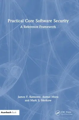 Securitate software de bază practică: Un cadru de referință - Practical Core Software Security: A Reference Framework