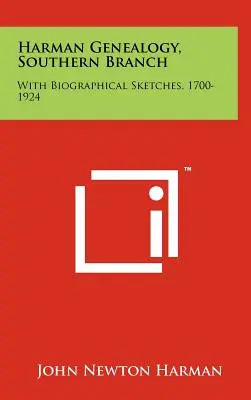 Genealogia Harman, ramura de sud: Cu schițe biografice, 1700-1924 - Harman Genealogy, Southern Branch: With Biographical Sketches, 1700-1924