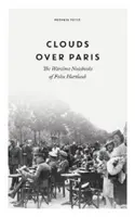 Nori deasupra Parisului: Caietele de război ale lui Felix Hartlaub - Clouds over Paris: The Wartime Notebooks of Felix Hartlaub
