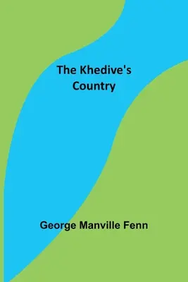 Țara lui Khedive - The Khedive's Country