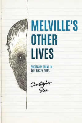 Celelalte vieți ale lui Melville: Corpuri judecate în povestirile din Piazza - Melville's Other Lives: Bodies on Trial in the Piazza Tales
