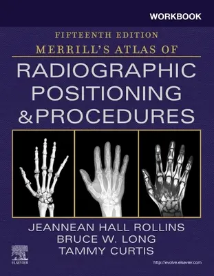 Manual de lucru pentru Merrill's Atlas of Radiographic Positioning and Procedures - Workbook for Merrill's Atlas of Radiographic Positioning and Procedures