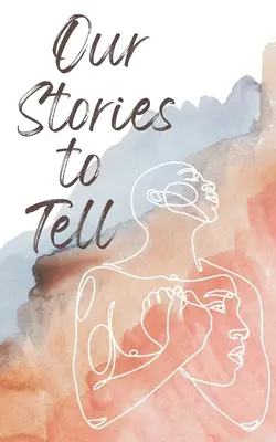 Poveștile noastre de spus - Our Stories to Tell