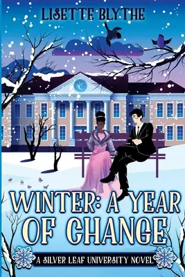 Winter: Un an al schimbării: Un roman al Universității Silver Leaf - Winter: A Year of Change: A Silver Leaf University novel