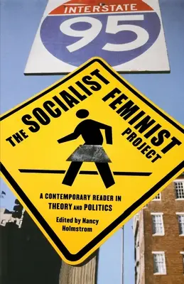 The Socialist Feminist Project: Un lector contemporan în teorie și politică - The Socialist Feminist Project: A Contemporary Reader in Theory and Politics
