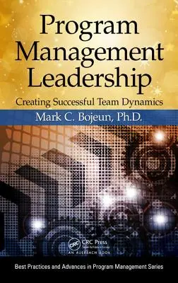 Program Management Leadership: Crearea unei dinamici de echipă de succes - Program Management Leadership: Creating Successful Team Dynamics