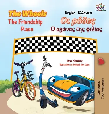 The Wheels - The Friendship Race (Carte grecească în limba engleză pentru copii): Carte bilingvă greacă pentru copii - The Wheels The Friendship Race (English Greek Book for Kids): Bilingual Greek Children's Book