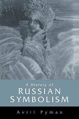O istorie a simbolismului rusesc - A History of Russian Symbolism