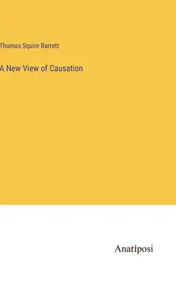 O nouă viziune asupra cauzalității - A New View of Causation