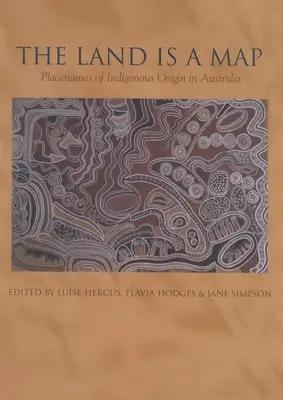 Pământul este o hartă: Nume de locuri de origine indigenă în Australia - The Land is a Map: Placenames of Indigenous Origin in Australia