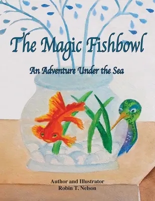 Vasul magic pentru pești: O aventură sub mare - The Magic Fishbowl: An Adventure Under the Sea