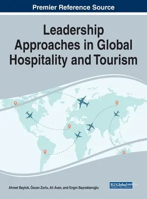 Abordări de leadership în domeniul ospitalității și turismului global - Leadership Approaches in Global Hospitality and Tourism