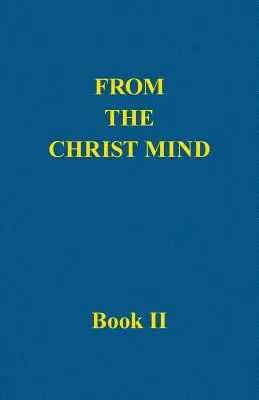 Din mintea lui Hristos, Cartea a II-a - From the Christ Mind, Book II