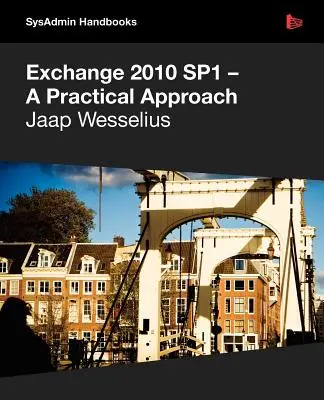 Exchange 2010 Sp1 - O abordare practică - Exchange 2010 Sp1 - A Practical Approach