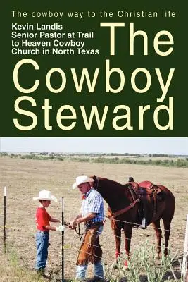 Cowboy Steward: Calea cowboy către viața creștină: The cowboy way to the christian life - The Cowboy Steward: The cowboy way to the christian life