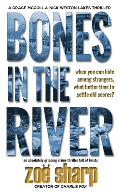 Bones in the River: CSI Grace McColl & Detectiv Nick Weston Lakes thriller de crimă Cartea 2 LARGE PRINT - Bones in the River: CSI Grace McColl & Detective Nick Weston Lakes crime thriller Book 2 LARGE PRINT