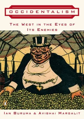 Occidentalism: Occidentul în ochii dușmanilor săi (The West in the Eyes of Its Enemies) - Occidentalism: The West in the Eyes of Its Enemies