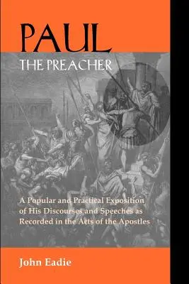 Pavel predicatorul: Discursuri și cuvântări în Faptele Apostolilor - Paul the Preacher: Discourses and Speeches in Acts