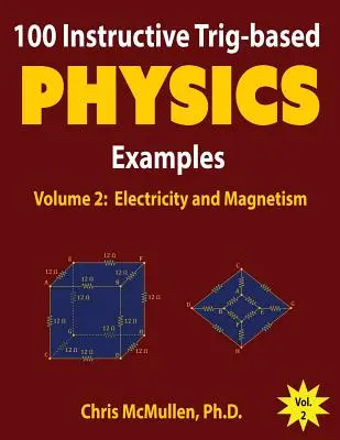 100 de exemple instructive de fizică bazate pe trigonometrie: Electricitate și magnetism - 100 Instructive Trig-based Physics Examples: Electricity and Magnetism