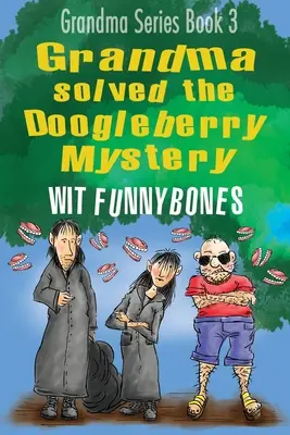 Bunica a rezolvat misterul Doogleberry: Carte pentru copii cu aventuri amuzante de râs (2022) - Grandma solved the Doogleberry Mystery: Laugh-out-loud funny adventure children's book (2022)