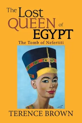 Regina pierdută a Egiptului: Mormântul lui Nefertiti - The Lost Queen of Egypt: The Tomb of Nefertiti
