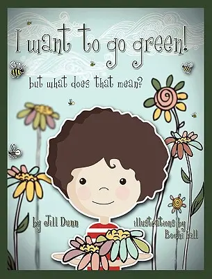 Vreau să devin ecologist! Dar ce înseamnă asta? - I Want to Go Green! But What Does That Mean?