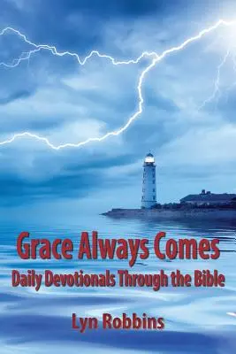 Harul vine întotdeauna: Devoționale zilnice prin Biblie - Grace Always Comes: Daily Devotionals Through the Bible