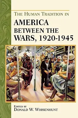 Tradiția umană în America între războaie, 1920-1945 - The Human Tradition in America Between the Wars, 1920-1945