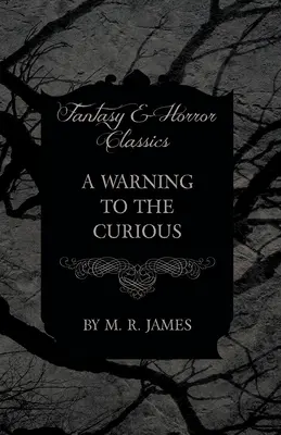 Un avertisment pentru cei curioși (Fantasy and Horror Classics) - A Warning to the Curious (Fantasy and Horror Classics)