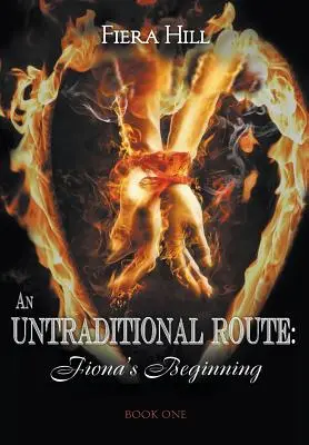 O rută netradițională: Fiona's Beginning Book One - An Untraditional Route: Fiona's Beginning Book One