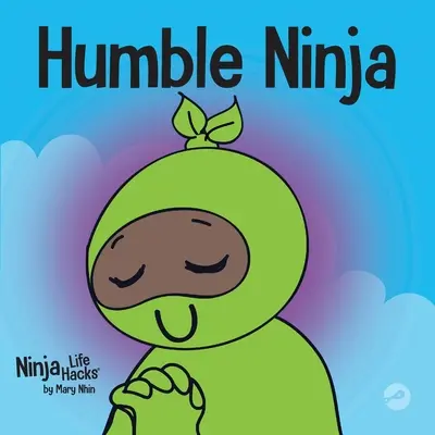 Humble Ninja: O carte pentru copii despre dezvoltarea umilinței - Humble Ninja: A Children's Book About Developing Humility