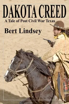 Dakota Creed: O poveste din Texasul de după Războiul Civil - Dakota Creed: A Tale of Post Civil War Texas