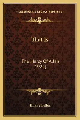 Asta este: Milostivirea lui Allah (1922) - That Is: The Mercy Of Allah (1922)