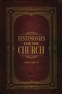 Mărturii pentru biserică Volumul 9 - Testimonies for the Church Volume 9