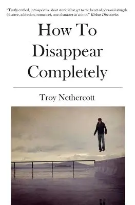 Cum să dispăreți complet - How To Disappear Completely
