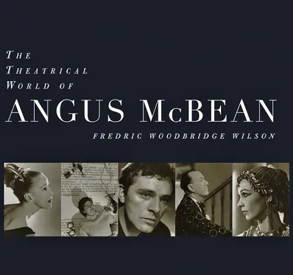 Lumea teatrală a lui Angus McBean: Fotografii din colecția de teatru a Universității Harvard - The Theatrical World of Angus McBean: Photographs from the Harvard University Theatre Collection