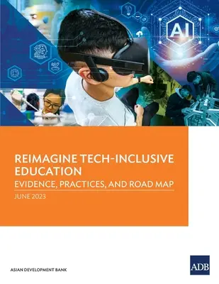 Reimagine Tech-Inclusive Education: Dovezi, practici și foaie de parcurs - Reimagine Tech-Inclusive Education: Evidence, Practices, and Road Map